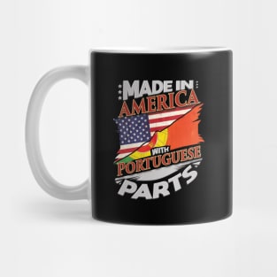 Made In America With Portuguese Parts - Gift for Portuguese From Portugal Mug